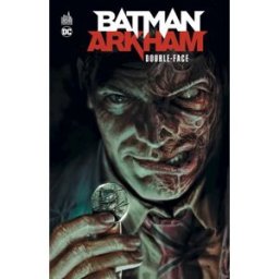 Batman Arkham. Double-Face collectif, collectif Urban comics