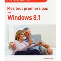 Mes tout premiers pas avec Windows 8.1 Servane Heudiard First interactive