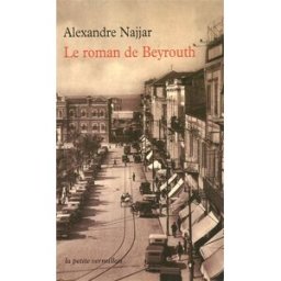 Le roman de Beyrouth Alexandre Najjar La Table ronde