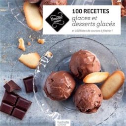 100 recettes de glaces et desserts glacés : et 100 listes de courses à flasher ! abraham, bérengère Hachette Pratique