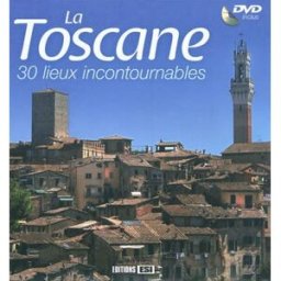 La Toscane : 30 lieux incontournables Sonia de Sousa Editions ESI
