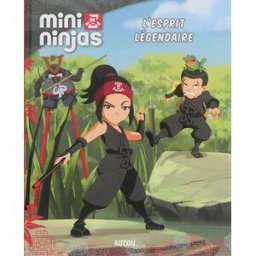 Mini ninjas. L'esprit légendaire Katherine Quenot Auzou
