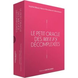 Le petit oracle des meufs décomplexées Sophie Billaud, Manon Pibouleau, Céline Robert Contre-Dires