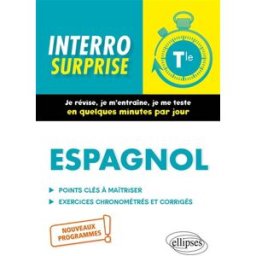 Espagnol terminale : points clés à maîtriser, exercices chronométrés et corrigés : nouveaux programm Mireille Foucaud-Fraysse Ellipses