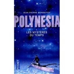 Polynesia. Vol. 1. Les mystères du temps Jean-Pierre Bonnefoy Pocket
