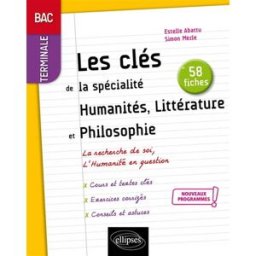 Les clés de la spécialité humanités, littérature et philosophie en 58 fiches : bac terminale, nouvea Estelle Abattu, Simon Merle Ellipses