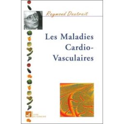 Les maladies cardio-vasculaires Raymond Dextreit Vivre en harmonie