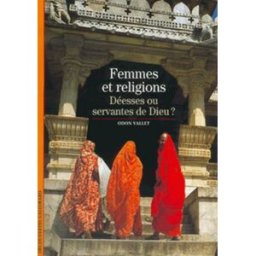 Femmes et religions : déesses ou servantes de Dieu ? Odon Vallet Gallimard