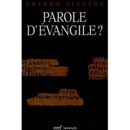 Parole d'Evangile ? : un éclairage nouveau sur Jésus et les Evangiles Graham Stanton Cerf, Novalis