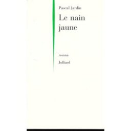 Le nain jaune Pascal Jardin Julliard