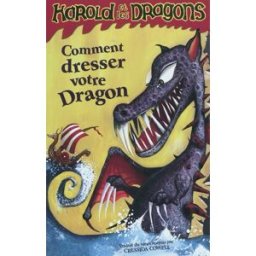 Harold et les dragons. Vol. 1. Comment dresser votre dragon : par Harold Horrib'Haddock III Cressida Cowell Casterman