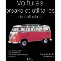 Breaks et utilitaires légers de collection marc-antoine colin, jean-pierre dauliac, patrick lesueur, jean-françois krause, collectif EPA