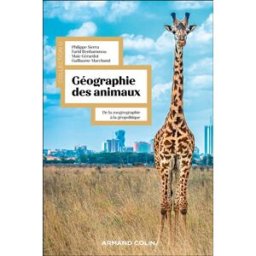 Géographie des animaux : de la zoogéographie à la géopolitique Benhammou, Farid Armand Colin
