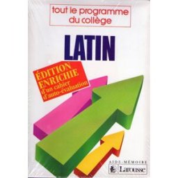Latin : 4e-3e, tout le programme du collège rabaud, gouillart Larousse