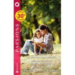 Un amour hors classe. Idylle en Irlande. Un bébé pour son bonheur Cat Schield, Andrea Laurence, Janice Maynard Harlequin