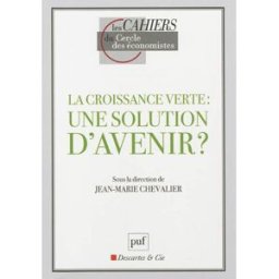 La croissance verte : une solution d'avenir ? jean-marie chevalier PUF, Descartes & Cie