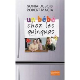 Un bébé chez les quinquas Sonia Dubois, Robert Macia Flammarion