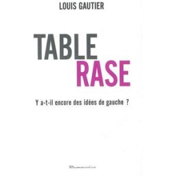 Table rase : y a-t-il encore des idées de gauche ? Louis Gautier Flammarion