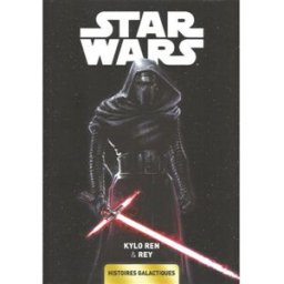 Star Wars : histoires galactiques. Vol. 5. Kylo Ren & Rey xxx Panini comics