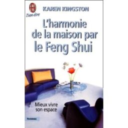 l'harmonie de la maison par le feng shui : mieux vivre son espace kingston, karen j'ai lu