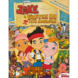 Jake et les pirates du pays imaginaire Walt Disney company PI Kids Editions
