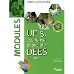 UF 5, économie et société : DESS, modules Hervé Bouffinier, Mikaël Quilliou-Rioual, Stéphane Rullac Vuibert