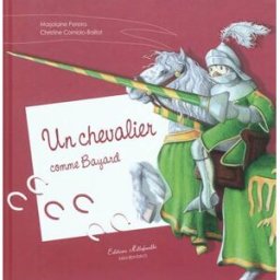 Un chevalier comme Bayard Marjolaine Pereira, Christine Corniolo-Baillot Millefeuille