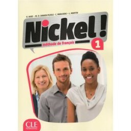 Nickel ! : méthode de français niveau 1 Hélène Augé CLE international