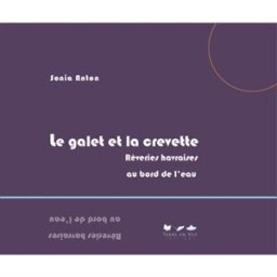 Le galet et la crevette : rêveries havraises au bord de l'eau Sonia Anton Editions Terre en vue