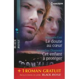 Le doute au coeur. Cet enfant à protéger. L'énigme de Riverton Adrianne Lee, Jacqueline Diamond, Elle James Harlequin