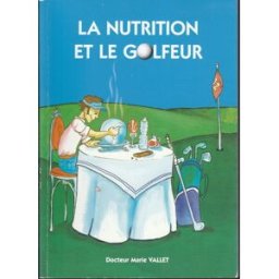 LA NUTRITION DES GOLFEURS marie vallet La Planète de l'Image