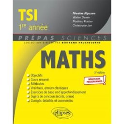 Maths TSI, 1re année : nouveaux programmes Walter Damin, Mathieu Fontes, Christophe Jan Ellipses