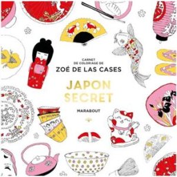 Japon secret : carnet de coloriage Zoé de Las Cases Marabout