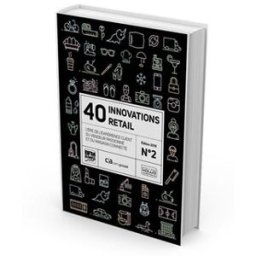 40 innovations retail : l'ère de l'expérience client du vendeur passionné et du magasin connecté. Vo Rodolphe Bonnasse Kawa