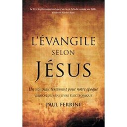 L’ÉVANGILE SELON JÉSUS: Version du mini livre électronique Ferrini, Paul Independently published