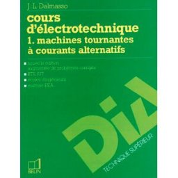 Cours d'électrotechnique. Vol. 2. Traitement de l'énergie électrique : convertisseurs statiques Jean-Louis Dalmasso Belin