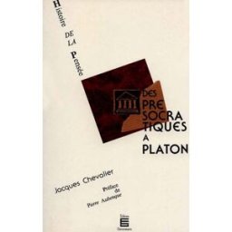 Histoire de la pensée. Vol. 1. Des présocratiques à Platon Jacques Chevalier Ed. universitaires