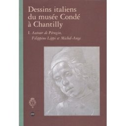 Dessins italiens du Musée Condé à Chantilly. Vol. 1. Autour de Pérugin, Filippino Lippi et Michel-An collectif RMN-Grand Palais