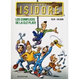 Garage Isidore. Vol. 7. Les complices de la clé plate Olis, François Gilson Dupuis