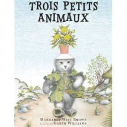 Trois petits animaux Margaret Wise Brown, Garth Williams MeMo