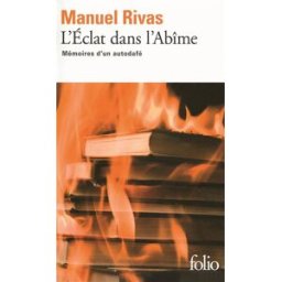 L'éclat dans l'abîme : mémoires d'un autodafé Manuel Rivas Gallimard