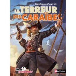 La terreur des caraïbes : dans la peau d'un pirate Madeleine Deny Nathan Jeunesse