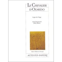 Le chevalier d'Olmedo Lope de Vega Actes Sud