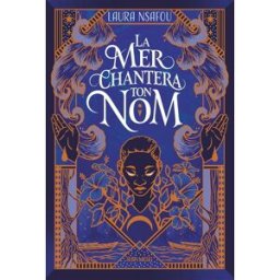 La mer chantera ton nom Laura Nsafou Albin Michel-Jeunesse
