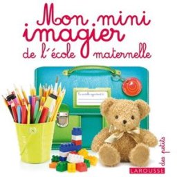 Mon mini imagier de l'école maternelle collectif Larousse