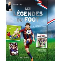 Les légendes du foot Thierry Roland Larousse