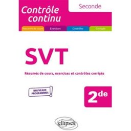 SVT 2de : résumés de cours, exercices et contrôles corrigés : nouveaux programmes Pierre-Marie Bourlon Ellipses