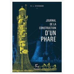 Journal de la construction d'un phare Robert Louis Stevenson Paulsen