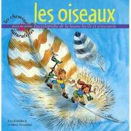 Les oiseaux : encyclopédie de la faune facile et amusante David Melbeck Plume de carotte