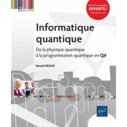 Informatique quantique : de la physique quantique à la programmation quantique en Q# Benoît Prieur ENI